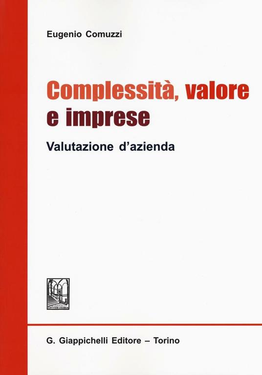 Complessità, valore e imprese. Valutazione d'azienda - Eugenio Comuzzi - copertina