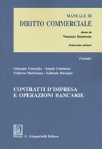 Contratti d'impresa e operazioni bancarie. Estratto da «Manuale di diritto commerciale»