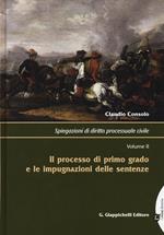 Spiegazioni di diritto processuale civile. Vol. 2: processo di primo grado e le impugnazioni delle sentenze, Il.