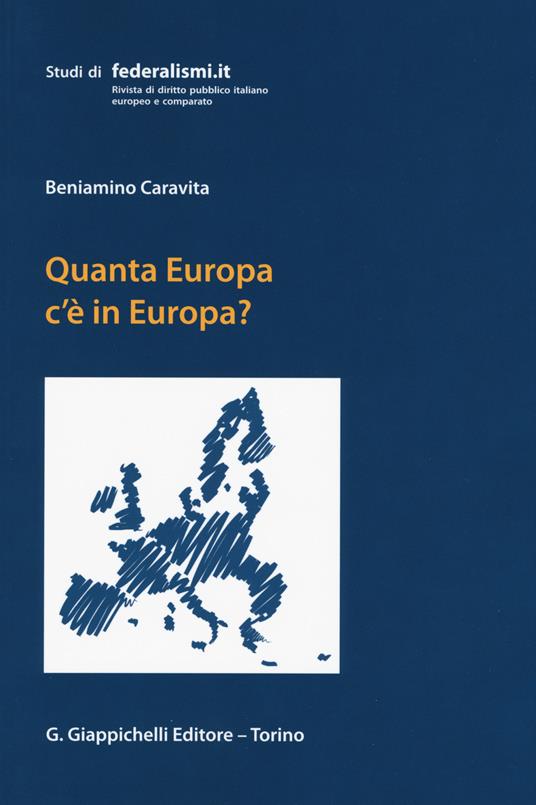 Quanta Europa c'è in Europa? Profili di diritto costituzionale europeo - Beniamino Caravita - copertina