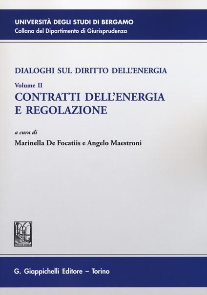 Dialoghi sul diritto dell'energia. Vol. 2: Contratti dell'energia e regolazione - copertina