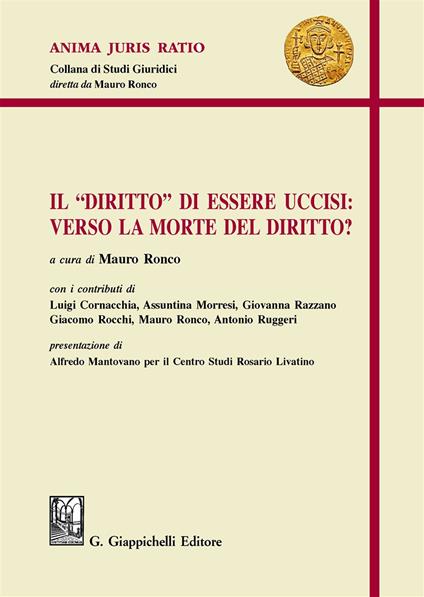 Il «diritto» di essere uccisi: verso la morte del diritto? - Mauro Ronco - copertina