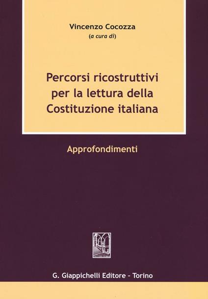 Percorsi ricostruttivi per la lettura della Costituzione italiana. Approfondimenti - copertina