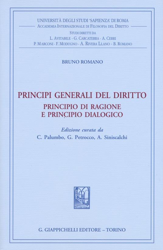 Principi generali del diritto. Principio di ragione e principio dialogico - Bruno Romano - copertina