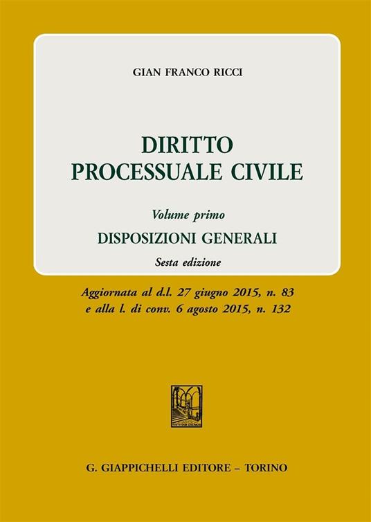 Diritto processuale civile. Vol. 1: Disposizioni generali - Gian Franco Ricci - copertina