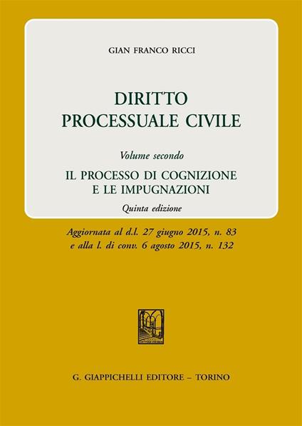 Diritto processuale civile. Vol. 2: Il processo di cognizione e le impugnazioni - Gian Franco Ricci - copertina