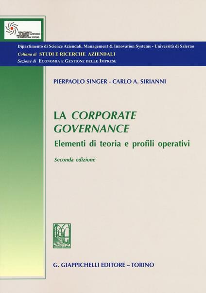 La corporate governance. Elementi di teoria e profili operativi - Pierpaolo Singer,Carlo Alessandro Sirianni - copertina