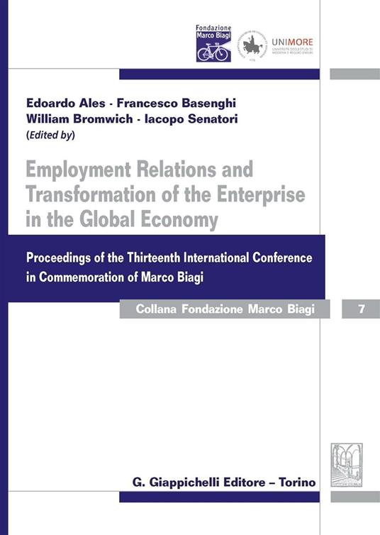 Employment relations and transformation of the enterprise in the global economy proceedings of the thirteenth international conference in Commemoration of Marco Biag - copertina