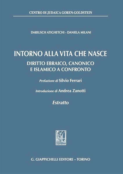 Intorno alla vita che nasce. Diritto ebraico, canonico e islamico a confronto - Daniela Milani,Dariusch Atighetchi - copertina
