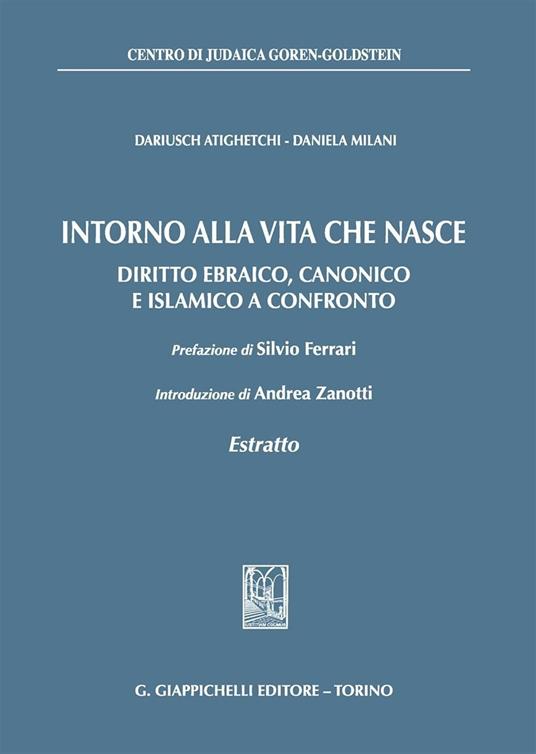 Intorno alla vita che nasce. Diritto ebraico, canonico e islamico a confronto - Daniela Milani,Dariusch Atighetchi - copertina