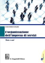 L'organizzazione dell'impresa di servizi. Testo e casi
