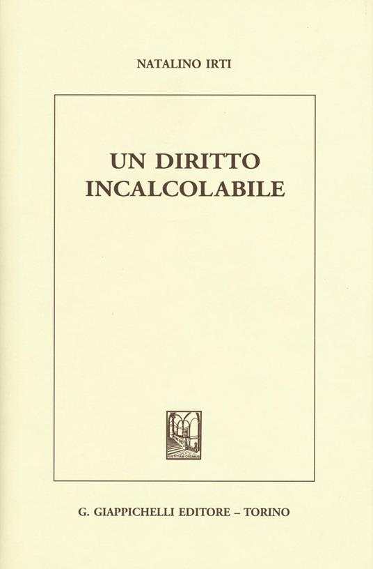 Un diritto incalcolabile - Natalino Irti - copertina
