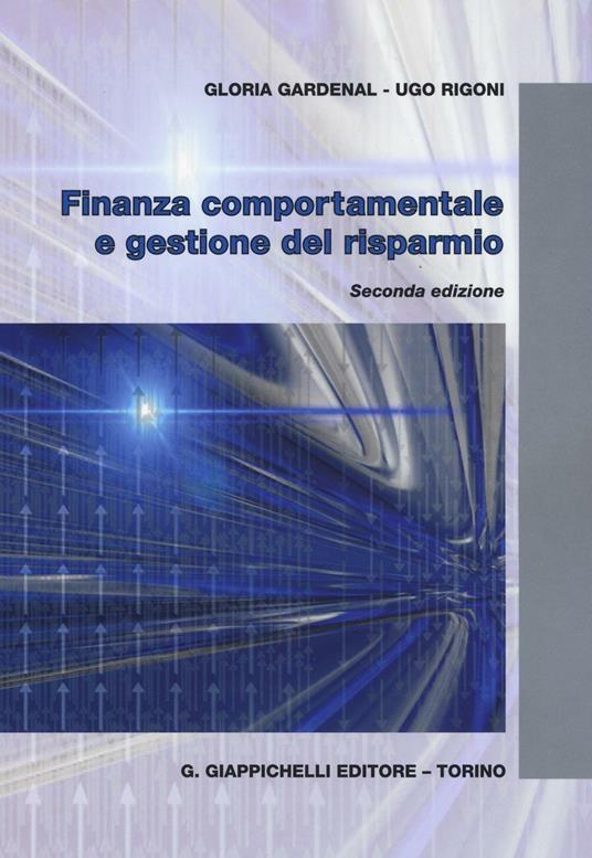 Finanza comportamentale e gestione del risparmio - Ugo Rigoni,Gloria Gardenal - copertina
