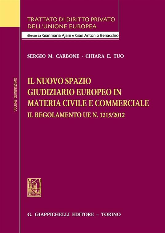 Il nuovo spazio giudiziario europeo in materia civile e commerciale - Sergio Maria Carbone,Chiara Tuo - copertina