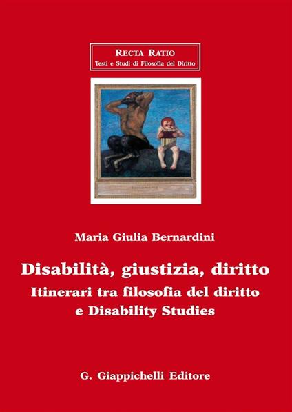 Disabilità, giustizia, diritto. Itinerari tra filosofia del diritto e disability studies - Maria Giulia Bernardini - copertina