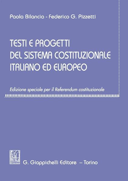 Testi e progetti del sistema costituzionale italiano ed europeo. Ediz. speciale - Paola Bilancia,Federico Gustavo Pizzetti - copertina