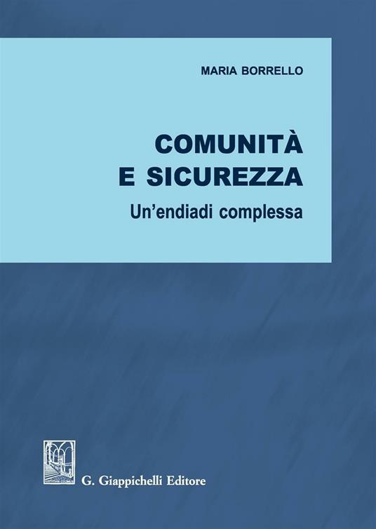 Comunità e sicurezza. Un'endiadi complessa - Maria Borrello - copertina