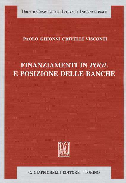 Finanziamenti in pool e posizione delle banche - Paolo Ghionni Crivelli Visconti - copertina