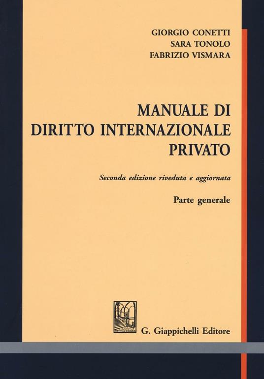 Manuale di diritto internazionale privato. Parte generale - Giorgio Conetti,Sara Tonolo,Fabrizio Vismara - copertina