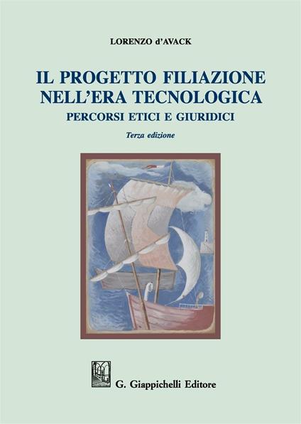 Il progetto filiazione nell'era tecnologica. Percorsi etici e giuridici - Lorenzo D'Avack - copertina