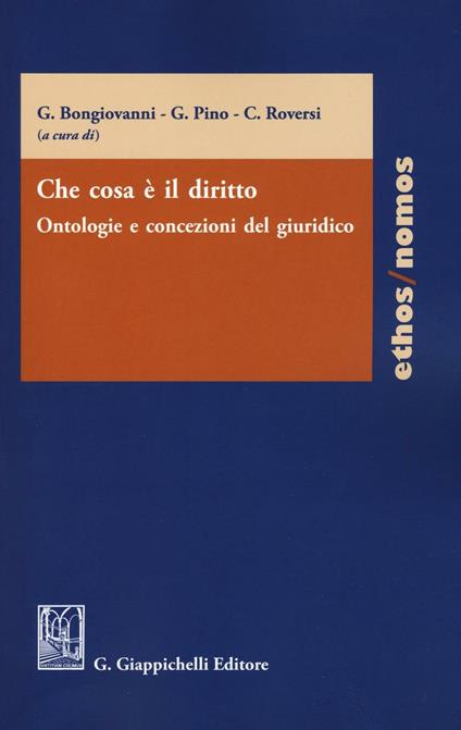 Che cosa è il diritto. Ontologie e concezioni del giuridico - copertina