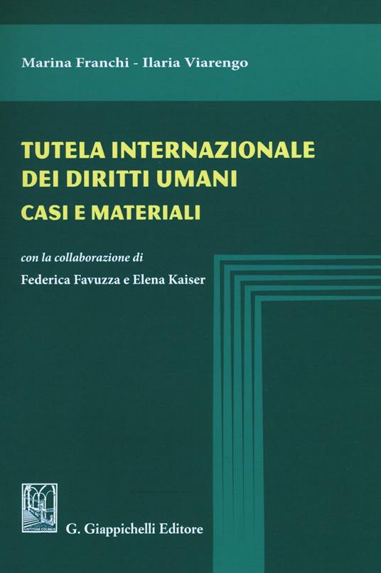 Tutela internazionale dei diritti umani. Casi e materiali - Marina Franchi,Ilaria Viarengo - copertina