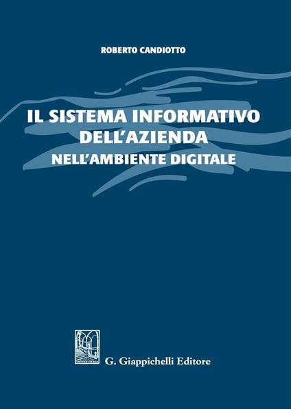 Il sistema informativo dell'azienda nell'ambiente digitale - Roberto Candiotto - copertina