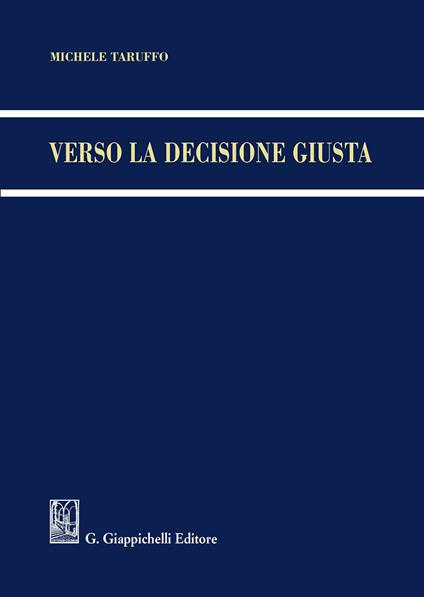 Verso la decisione giusta - Michele Taruffo - copertina