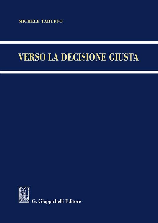 Verso la decisione giusta - Michele Taruffo - copertina