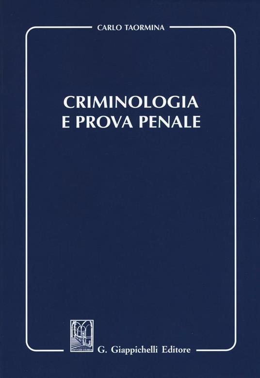 Criminologia e prova penale - Carlo Taormina - copertina