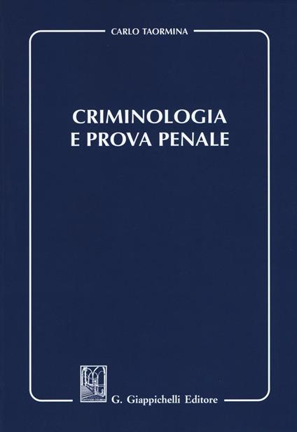 Criminologia e prova penale - Carlo Taormina - copertina