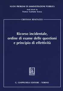 Libro Ricorso incidentale, ordine di esame delle questioni e principio di effettività Cristiana Benetazzo
