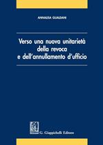 Verso una nuova unitarietà della revoca e dell'annullamento d'ufficio