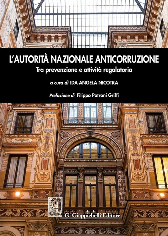 L'autorità nazionale anticorruzione. Tra prevenzione e attività regolatoria - copertina
