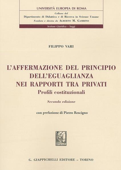 L'affermazione del principio dell'eguaglianza nei rapporti tra privati. Profili costituzionali - Filippo Vari - copertina