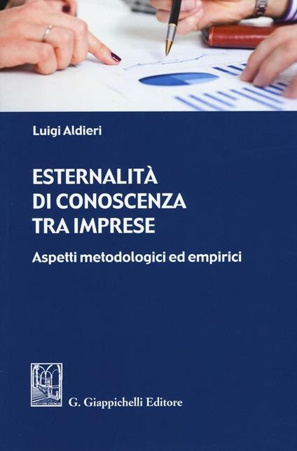 Esternalità di conoscenza tra imprese. Aspetti metodologici ed empirici - Luigi Aldieri - copertina