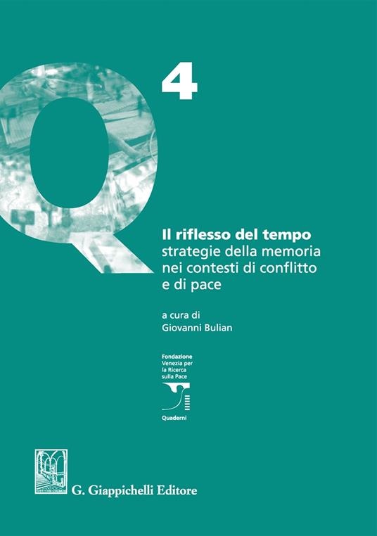 Il riflesso del tempo. Strategie della memoria nei contesti di conflitto e di pace - copertina