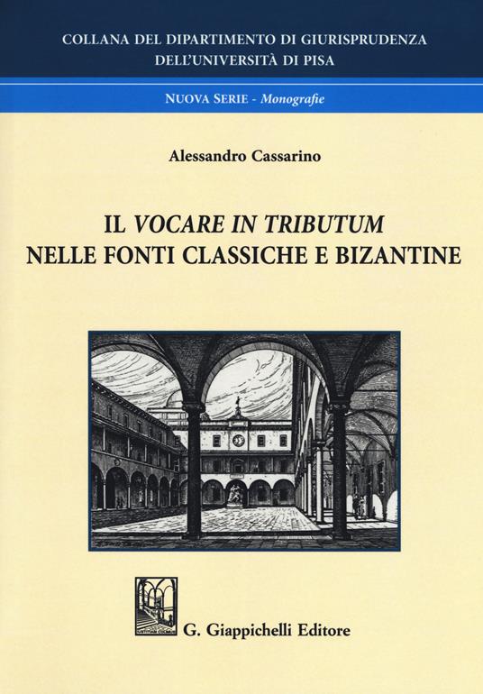 Il vocare in tributum nelle fonti classiche e bizantine - Alessandro Cassarino - copertina
