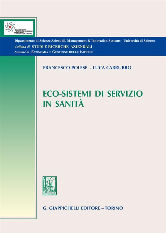 Eco-sistemi di servizio in sanità - Francesco Polese,Luca Carrubbo - copertina