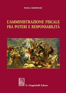 Libro L' amministrazione fiscale fra poteri e responsabilità Paola Marongiu