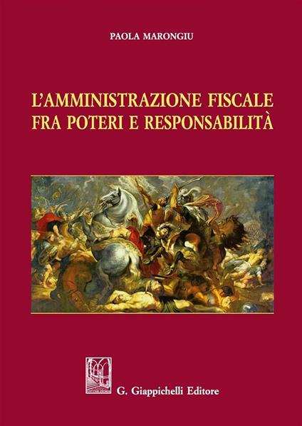 L'amministrazione fiscale fra poteri e responsabilità - Paola Marongiu - copertina
