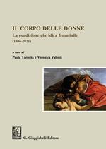 Il corpo delle donne. La condizione giuridica femminile (1946-2021)