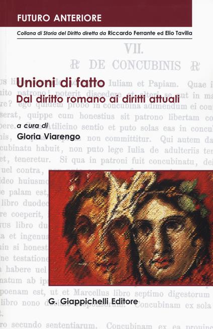Unioni di fatto. Dal diritto romano ai diritti attuali. Atti dell'Incontro italo-tedesco (Imperia, 27-28 novembre 2015) - copertina