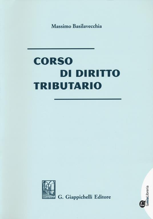 Corso di diritto tributario - Massimo Basilavecchia - copertina