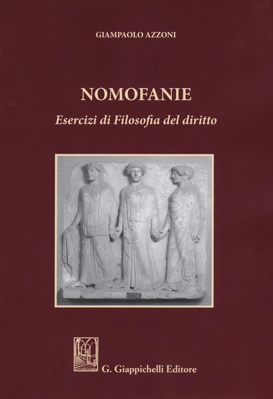 Nomofanie. Esercizi di Filosofia del diritto - Giampaolo Azzoni - copertina
