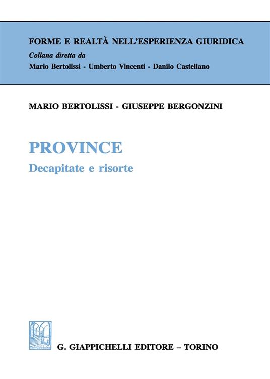 Province. Decapitate e risorte - Mario Bertolissi,Giuseppe Bergonzini - copertina
