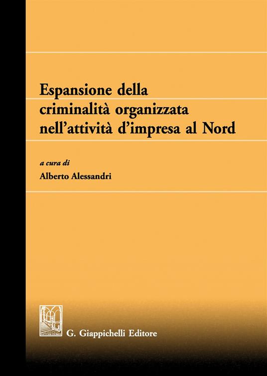 Espansione della criminalità organizzata nell'attività d'impresa al Nord - copertina