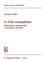 Le città metropolitane. Dimensione costituzionale e attuazione statutaria