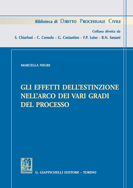 Gli effetti dell'estinzione nell'arco dei vari gradi del processo - Marcella Negri - copertina