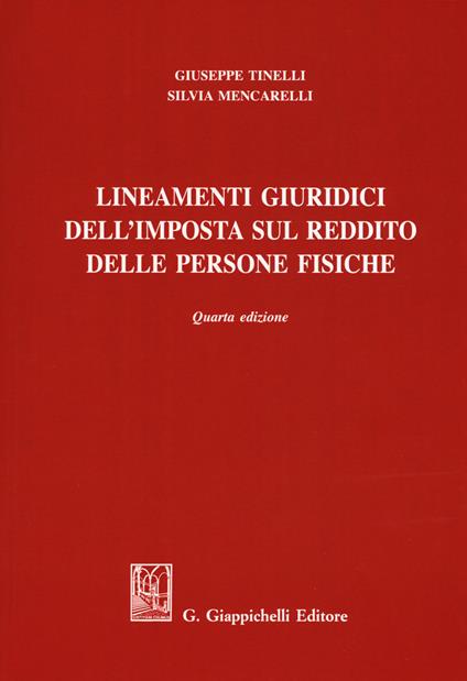 Lineamenti giuridici dell'imposta sul reddito delle persone fisiche - Giuseppe Tinelli,Silvia Mencarelli - copertina